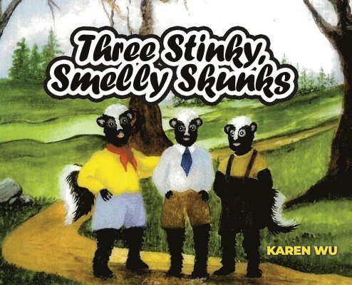 Three Stinky, Smelly Skunks