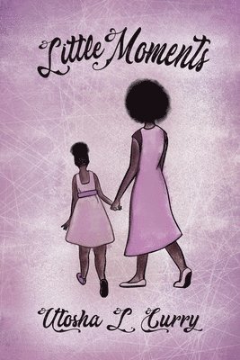 Utosha L. Curry - Little Moments, Häftad