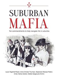 bokomslag Suburban Mafia: Ten commandments to help navigate life in suburbia.
