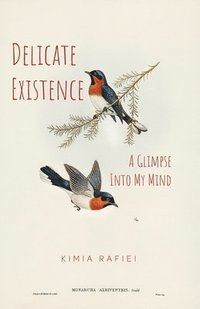 bokomslag Delicate Existence: A Glimpse Into My Mind