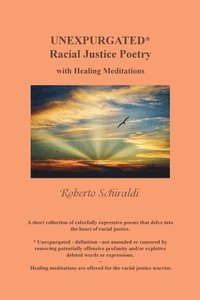 bokomslag Unexpurgated: Racial Justice Poetry with Healing Meditations