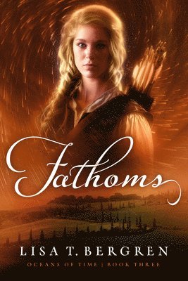 Lisa T. Bergren, Lisa T Bergren - Fathoms: Volume 3, Inbunden