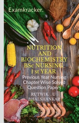 bokomslag NUTRITION AND BIOCHEMISTRY  BSc NURSING 1 st YEAR