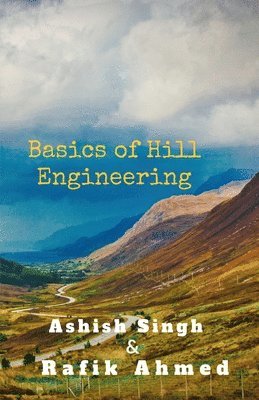 Ashish Singh - Basics of Hill Engineering, Häftad