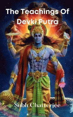 Subh Chatterjee - Teachings Of Devki Putra, Häftad