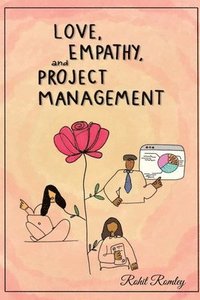 bokomslag Love, Empathy, and Project Management