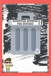 bokomslag Essential Rubbish For Success