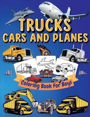 bokomslag Trucks, Cars And Planes Coloring Book For Boys