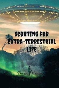 bokomslag Scouting for Extra-Terrestrial Life
