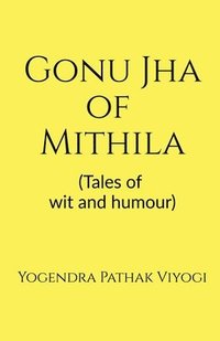 bokomslag Gonu Jha of Mithila