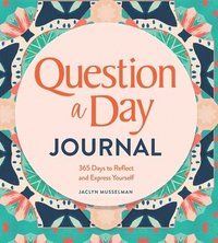 bokomslag Question a Day Journal: 365 Days to Reflect and Express Yourself