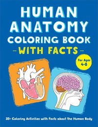 bokomslag Human Anatomy Coloring Book with Facts: 35+ Coloring Activities with Facts about the Human Body