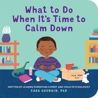 bokomslag What to Do When It's Time to Calm Down