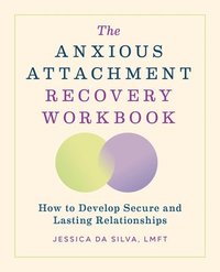 bokomslag Anxious Attachment Recovery Workbook