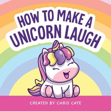 bokomslag How to Make a Unicorn Laugh