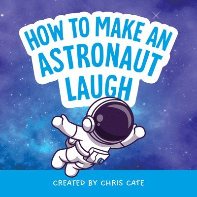 How to Make an Astronaut Laugh 1