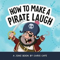 bokomslag How to Make a Pirate Laugh