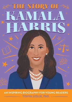 bokomslag The Story of Kamala Harris: An Inspiring Biography for Young Readers