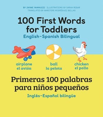 bokomslag 100 First Words for Toddlers: English-Spanish Bilingual: 100 Primeras Palabras Para Niños Pequeños: Inglés - Español Bilingüe