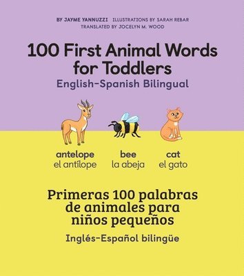 Jayme Yannuzzi - 100 First Animal Words for Toddlers English-Spanish Bilingual, Inbunden