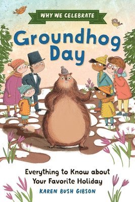 Why We Celebrate Groundhog Day: Everything to Know about Your Favorite Holiday 1