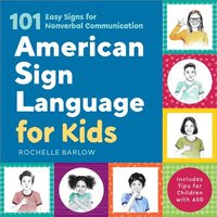 bokomslag American Sign Language for Kids: 101 Easy Signs for Nonverbal Communication