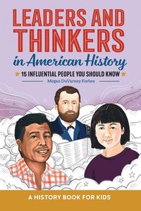 bokomslag Leaders and Thinkers in American History: An American History Book for Kids: 15 Influential People You Should Know