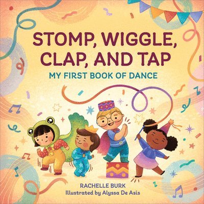 Stomp, Wiggle, Clap, and Tap: My First Book of Dance 1