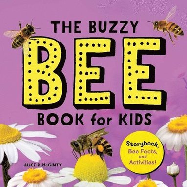 bokomslag The Buzzy Bee Book for Kids: Storybook, Bee Facts, and Activities!