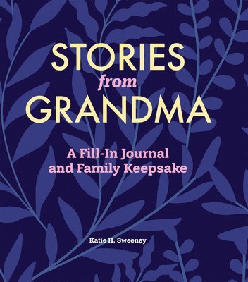 bokomslag Stories from Grandma: A Fill-In Journal and Family Keepsake