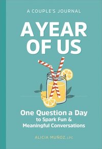 bokomslag A Year of Us: A Couple's Journal: One Question a Day to Spark Fun and Meaningful Conversations
