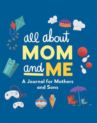 bokomslag All about Mom and Me: A Journal for Mothers and Sons