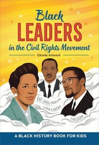 bokomslag Black Leaders in the Civil Rights Movement: A Black History Book for Kids