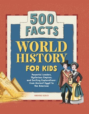 Brooke Khan - World History for Kids: 500 Facts, Inbunden