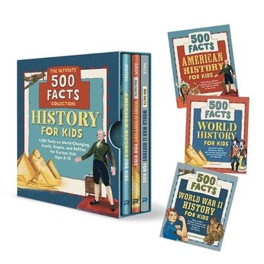 bokomslag History for Kids: The Ultimate 500 Facts Collection Box Set: 1,500 Facts on World-Changing Events, People, and Battles for Curious Kids Ages 8-12