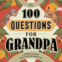 bokomslag 100 Questions for Grandpa: A Journal to Inspire Reflection and Connection