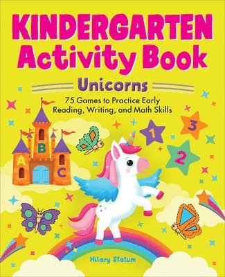 bokomslag Kindergarten Activity Book Unicorns: 75 Games to Practice Early Reading, Writing, and Math Skills