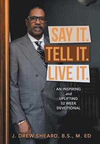bokomslag Say It. Tell It. Live It.