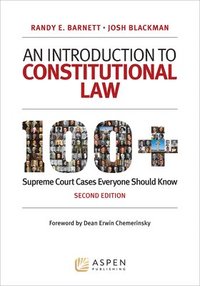 bokomslag An Introduction to Constitutional Law: 100 Supreme Court Cases Everyone Should Know