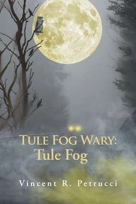 Tule Fog Wary 1