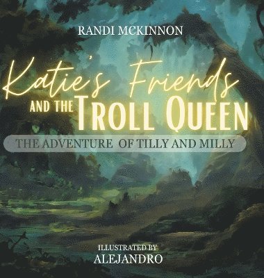 Katie's Friends and the Troll Queen 1