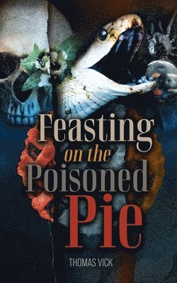 Feasting On The Poisoned Pie