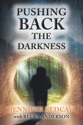 Jennifer Redcay, Becca Anderson - Pushing Back the Darkness, Häftad