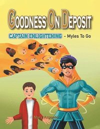 bokomslag Goodness On Deposit: Captain Enlightening - Myles To Go