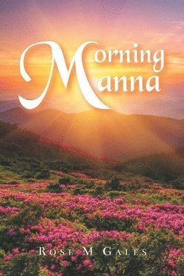 Rose M Gales, Rose M. Gales, M Gales, Rose - Morning Manna, Häftad