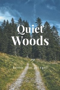 bokomslag Quiet Woods
