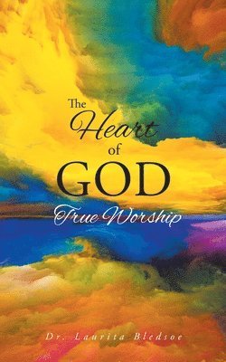 bokomslag Heart of God True Worship