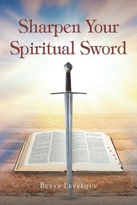 bokomslag Sharpen Your Spiritual Sword