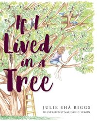 bokomslag If I Lived in a Tree