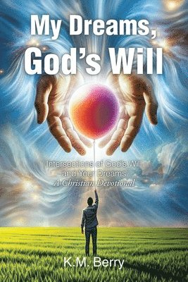 bokomslag My Dreams, God's Will